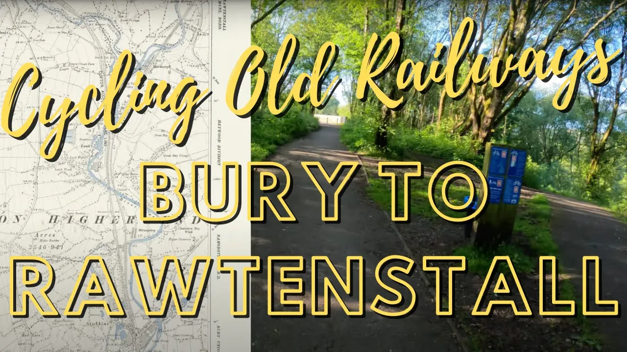 Cycling the Old Railway Lines: Bury to Rawtenstall